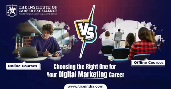 Online vs. Offline Courses: Choosing the Right One for Your Digital Marketing Career