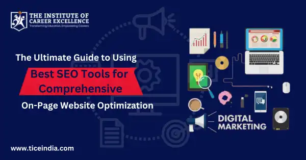 The Ultimate Guide to Using Best SEO Tools for Comprehensive Website Optimization