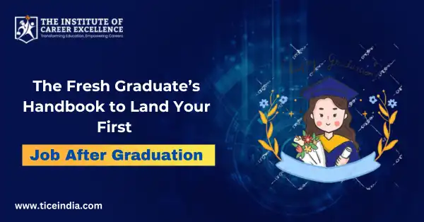 The Fresh Graduate’s Handbook to Land Your First Job After Graduation