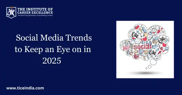 Social Media Trends to Keep an Eye on in 2025