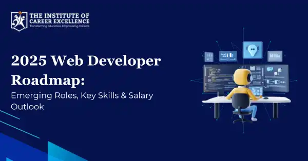 2025 Web Developer Roadmap: Emerging Roles, Key Skills & Salary Outlook