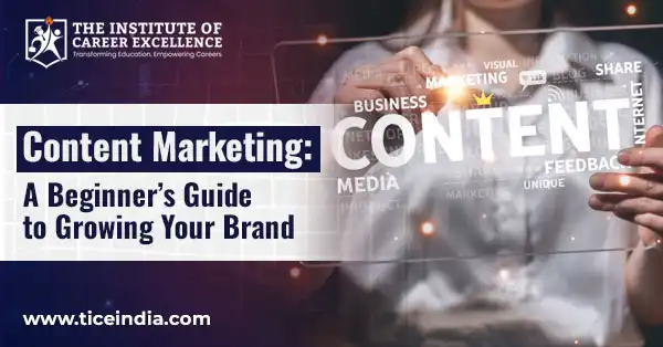 Content Marketing: A Beginner’s Guide to Growing Your Brand