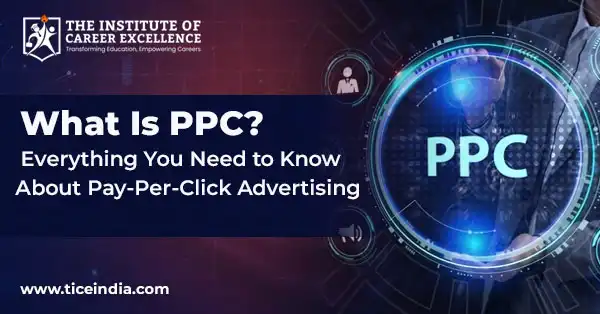 What Is PPC? Everything You Need to Know About Pay-Per-Click Advertising