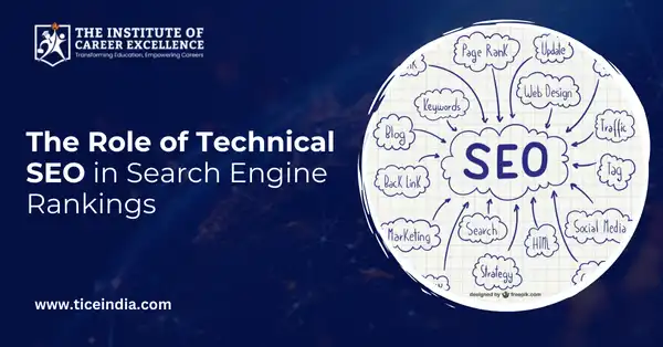 The Role of Technical SEO in Search Engine Rankings