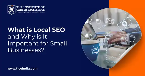What is Local SEO and Why is It Important for Small Businesses