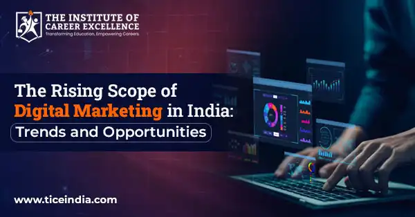 The Rising Scope of Digital Marketing in India: Trends and Opportunities