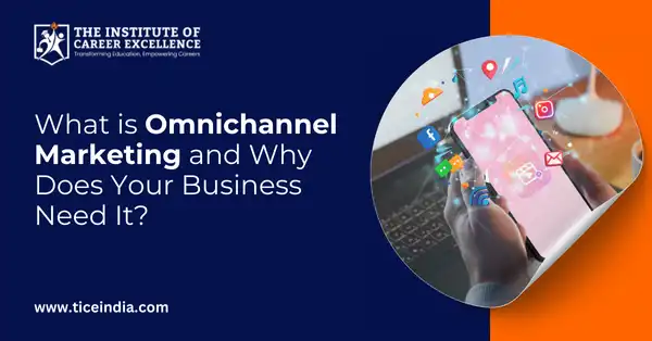 What is Omnichannel Marketing and Why Does Your Business Need It