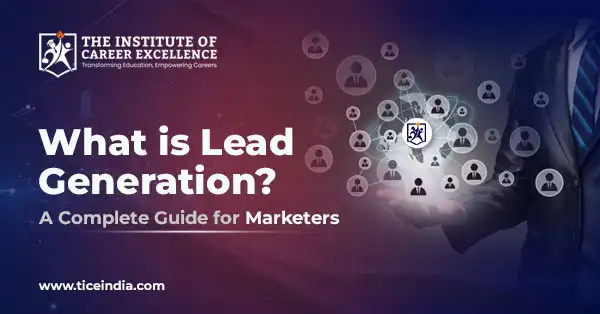 What is Lead Generation? A Complete Guide for Marketers