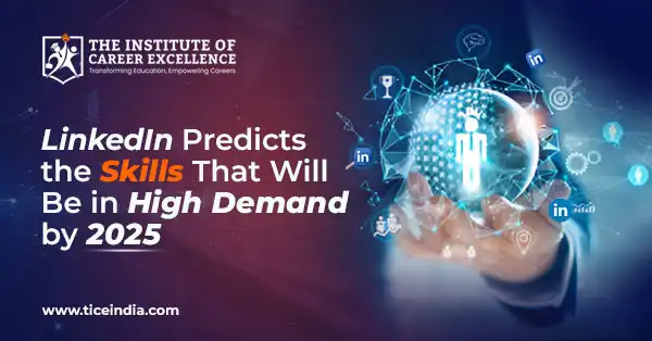 LinkedIn Predicts the Skills That Will Be in High Demand by 2025
