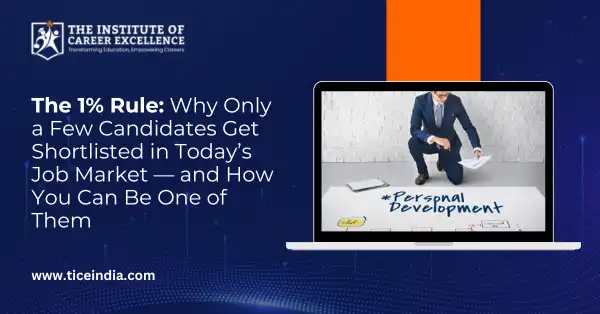 The 1% Rule: Why Only a Few Candidates Get Shortlisted in Today’s Job Market — and How You Can Be One of Them
