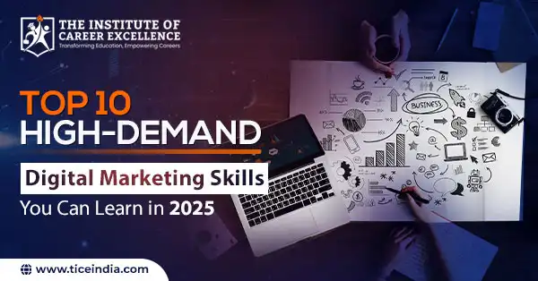 Top 10 High-Demand Digital Marketing Skills You Can Learn in 2025