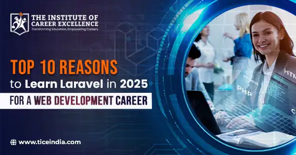 Top 10 Reasons to Learn Laravel in 2025 for a Web Development Career