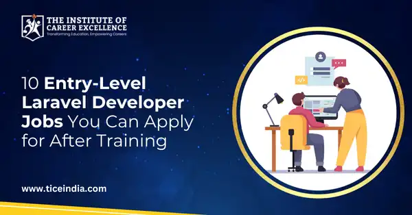 10 Entry-Level Laravel Developer Jobs You Can Apply for After Training