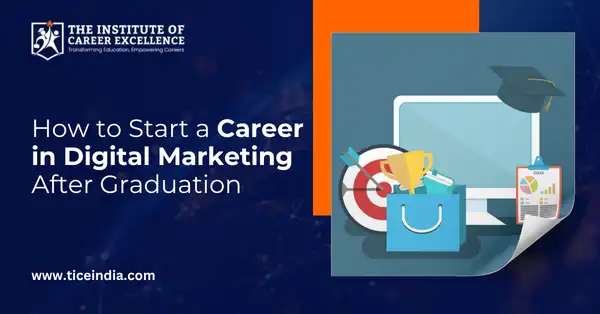 How to Start a Career in Digital Marketing After Graduation in 2025