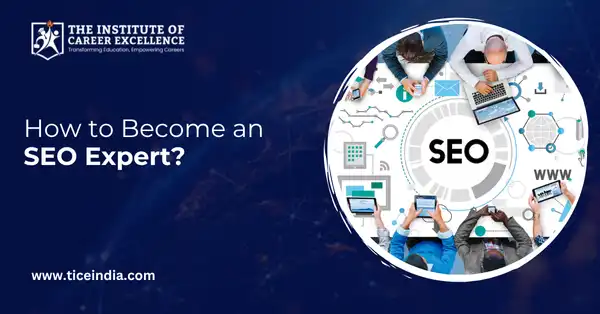 How to Become an SEO Expert in 2025? Complete Career Guide
