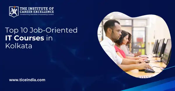Top 10 Job-Oriented IT Courses in Kolkata That Offer Real-World Training
