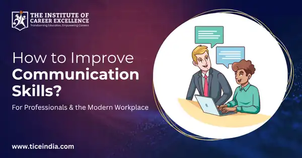 How to Improve Your Communication Skills? For Professionals & At Workplace